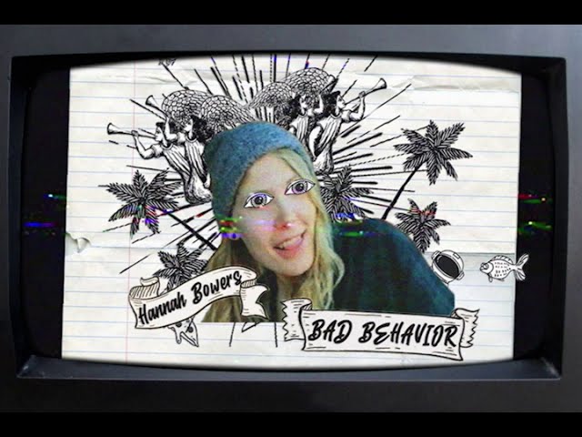 Watch Hannah Bowers - Bad Behavior (Lyric Video) on YouTube Watch Hannah Bowers - Bad Behavior (Lyric Video) on YouTube