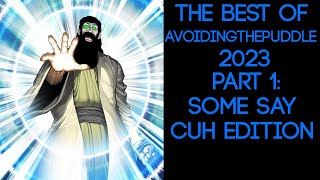 [Fan Comp] The Best of AvioidingThePuddle 2023 Part 1: Some say CUH Edition