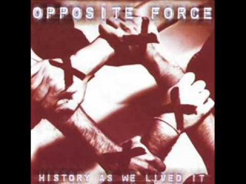 Opposite Force — OPPOSITE FORCE - History as we lived it (1997)