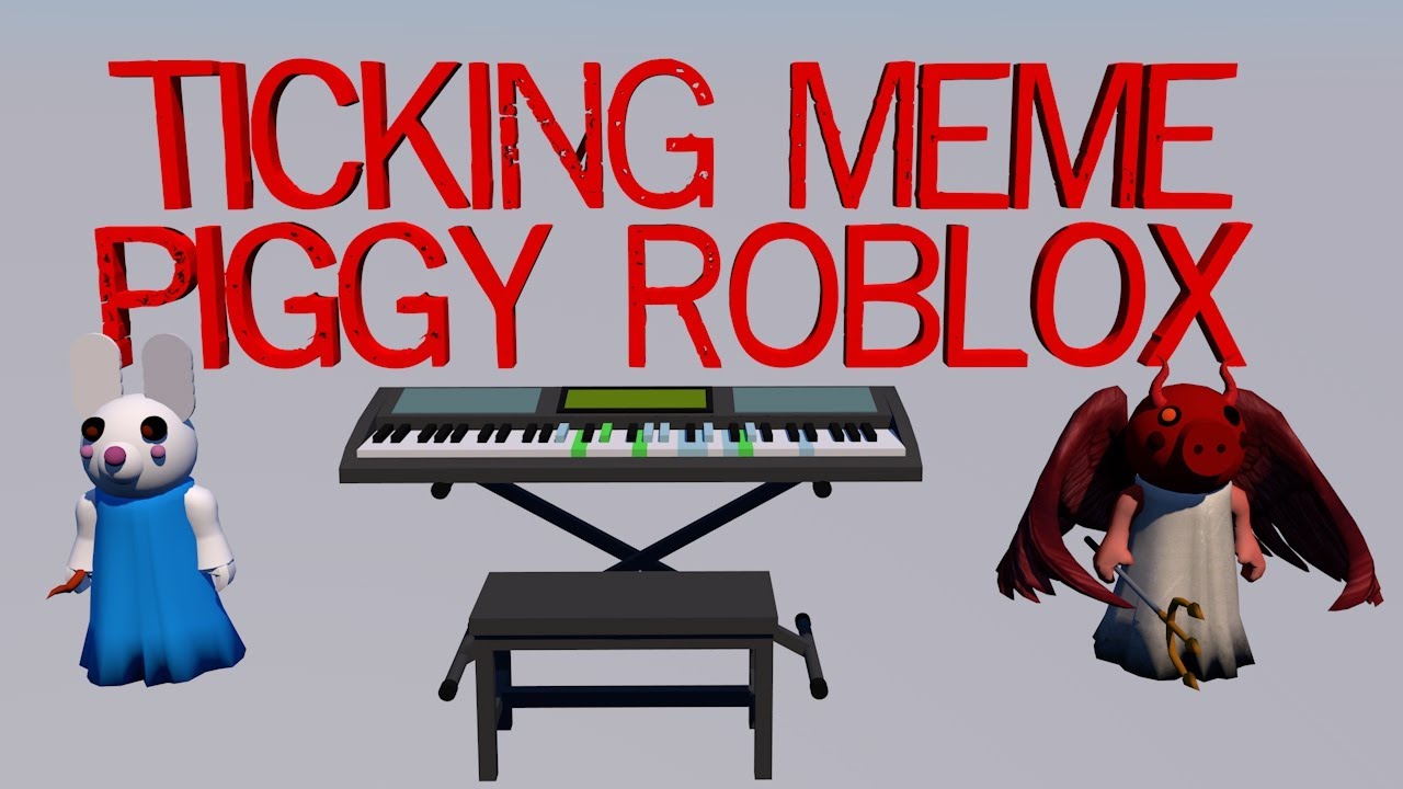 Ticking Meme Piggy Roblox Animusic Cover Youtube - roblox piano memes