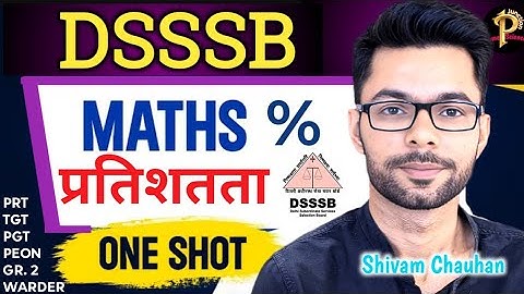 DSSSB 2025 Percentage One Shot |DSSSB Maths for PRT TGT Peon Warden | Percentage marathon for DSSSB