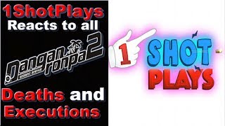 1ShotPlays Reacts to all Danganronpa 2: Goodbye Despair Deaths and Executions!