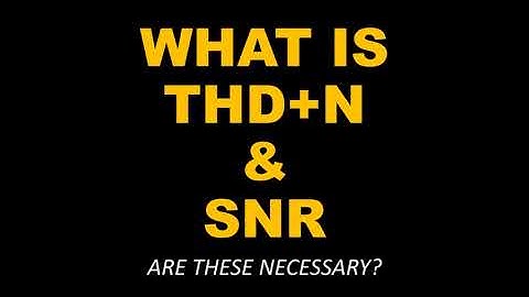 What is THD+N & SNR in audio measurements| BASICS OF HOME THEATER