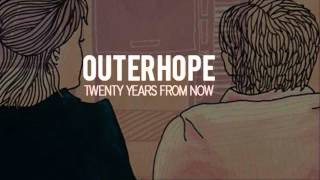 Chords for OUTERHOPE - Twenty Years From Now
