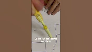 Vẽ hình thoi bằng compa và thước kẻ