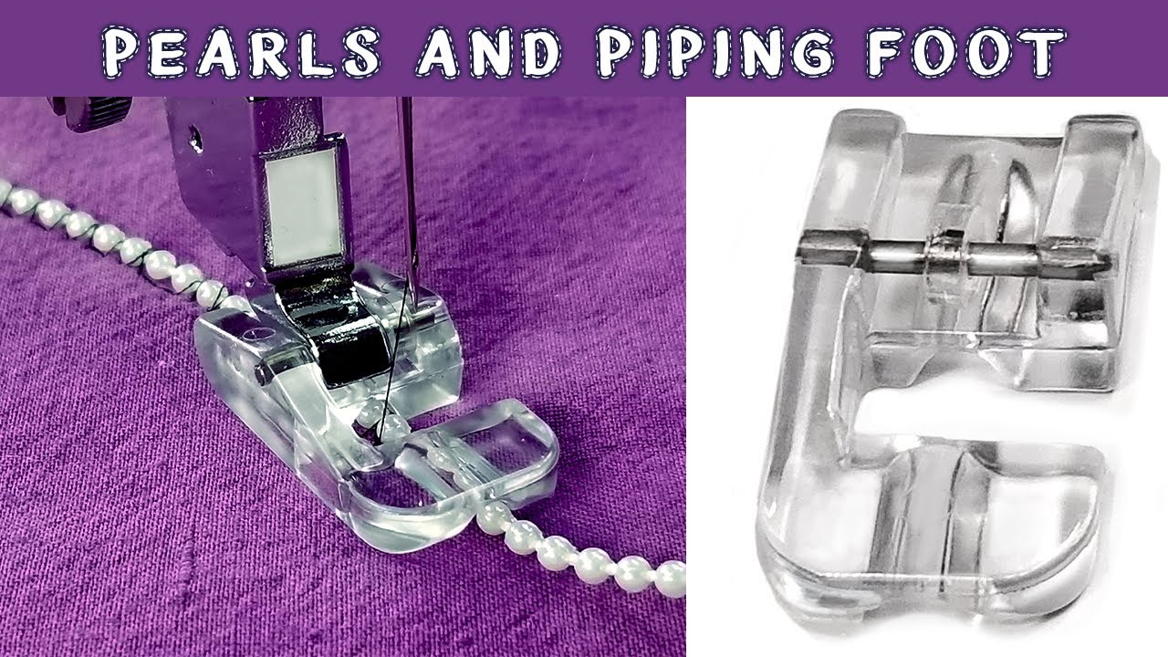 Creative Feet Brand Pearls and Piping Sewing Machine Presser Foot!