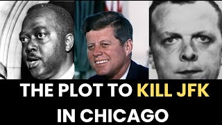 The Plot To Kill Jfk In Chicago - 1963