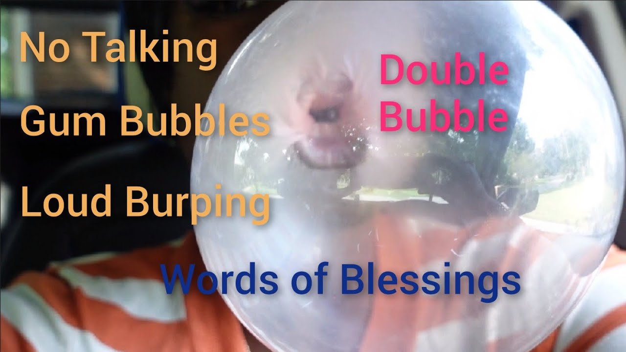 ASMR BUBBLE GUM BUBBLES RELAXING GUM SOUNDS LOUD BURPING COUNT