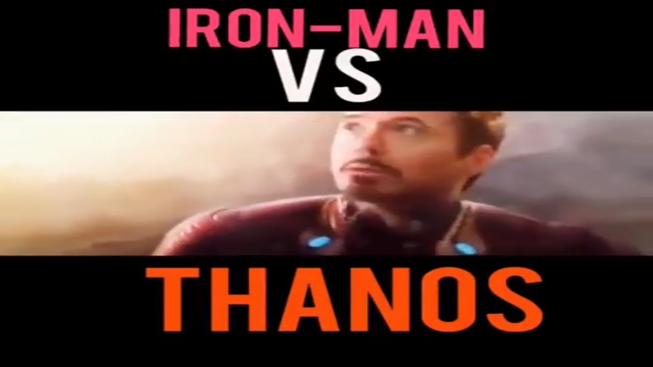 Iron-Man Vs Thanos|| Final Fight || The Avengers: Infinity War - YouTube