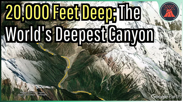 20,000 Feet Deep; The World's Deepest Canyon - DayDayNews