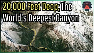 20000 Feet Deep The Worlds Deepest Canyon