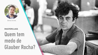 Quem tem medo de Glauber Rocha? | MASTERCLASS GRATUITA