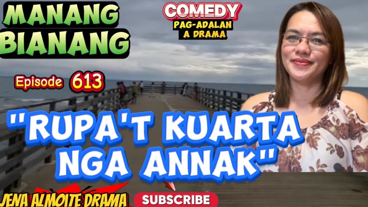 "Rupa't kuarta  nga annak"JENA ALMOITE DRAMA/Manang Bianang - Episode 613/Comedy Pag-adalan a drama 