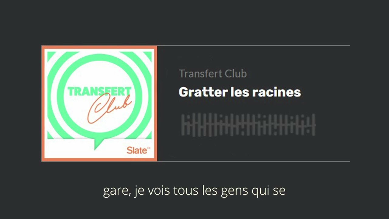 Podcast: Transfer Club - "Gratter les racines"