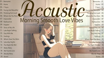 English Songs with Lyrics 2025 🌙 Best Acoustic Songs Playlist Morning Smooth Love Vibes
