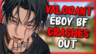 Valorant Eboy Boyfriend Catches You With Another Eboy And Crashes Out [boyfriend Asmr]