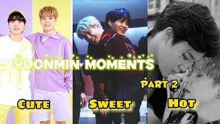 YOONMIN MOMENTS Part 2 | A combination of CUTE to SWEET To HOT