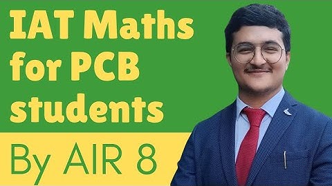 Maths for PCB students IAT 2025 by AIR 8 | Most important chapters, Target score, Books, Strategy
