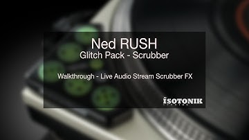 Ned Rush - Glitch Pack - Scrubber