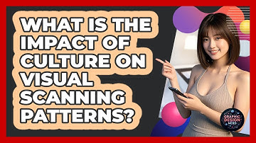 What Is The Impact Of Culture On Visual Scanning Patterns?