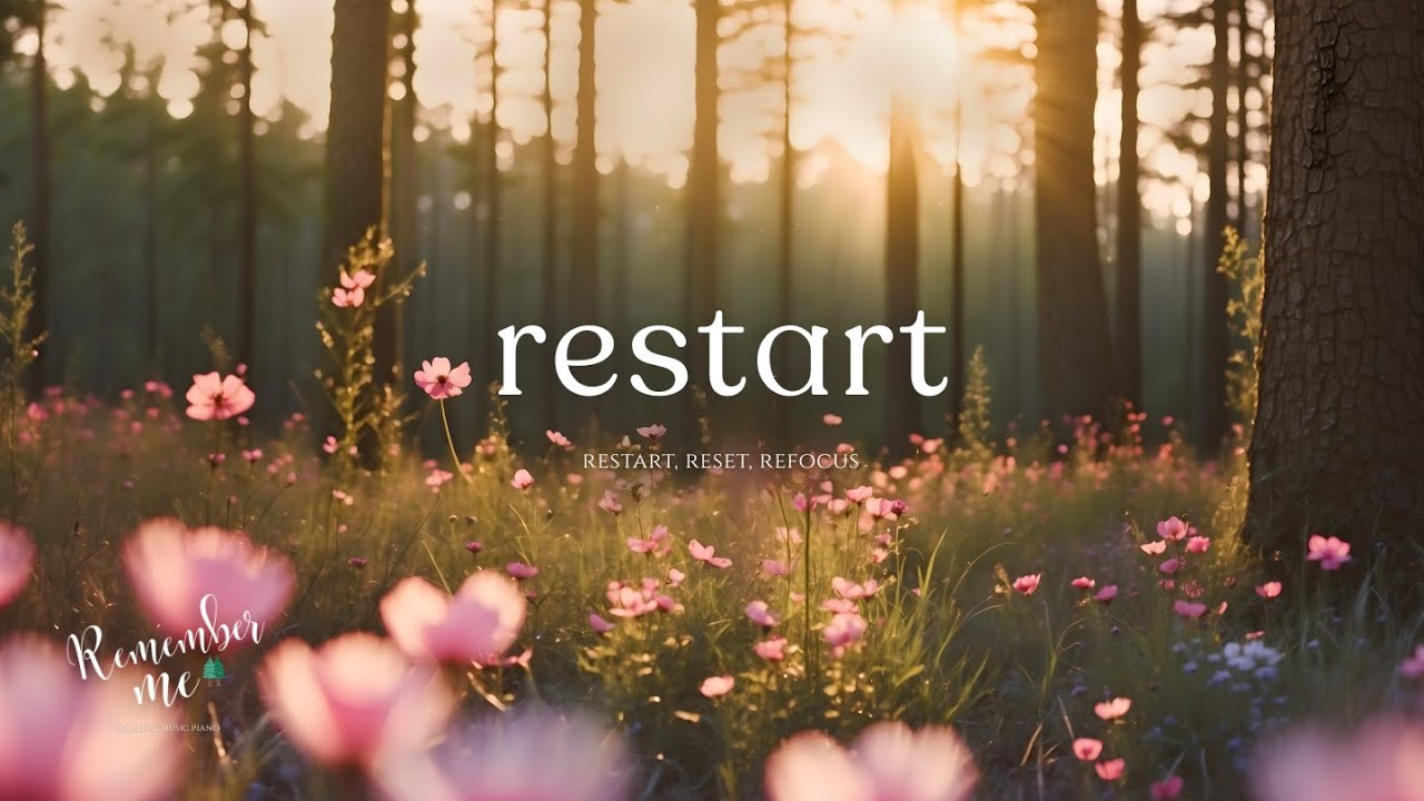 Restart, Reset, Refocus 🌸🍃 Relaxing Piano Music for Sleep, Healing & Fresh Mind