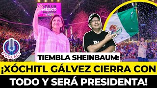 Xóchitl Gálvez A Un Paso De Palacio Nacional Cierre Histórico De La Próxima Presidenta De México