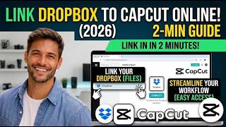 Link Dropbox to CapCut Online (2026) | 2-Min Guide