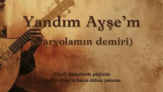 Anonim Türküler Yandım Ayşe’m