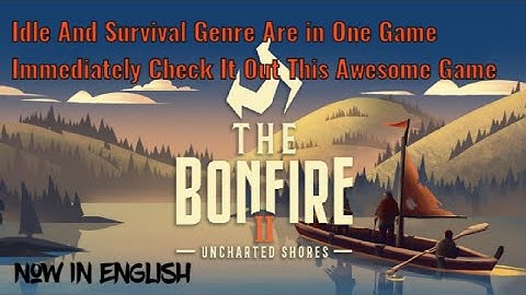 The Bonfire 2 Uncharted Shores Android Game | Explanation And Gameplay In English