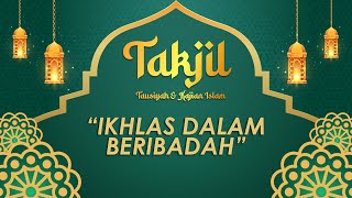 Ikhlas Dalam Beribadah | Tausiyah dan Kajian Islam