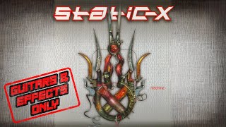 StaticX  - Cold - Guitars and effects Only (Machine)