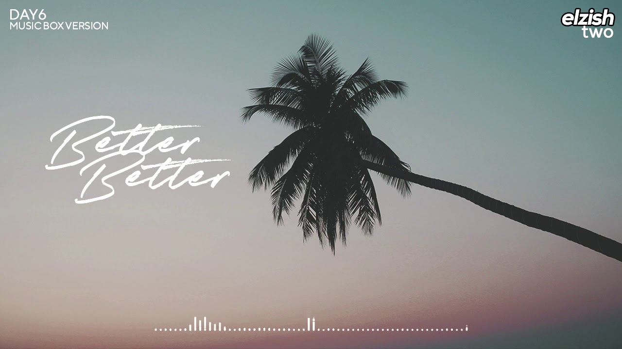 DAY6 - Better Better | Music Box/Lullaby Version | 데이식스 오르골 커버