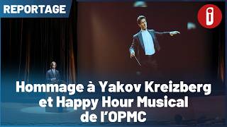 Hommage à Yakov Kreizberg et Happy Hour Musical de l'OPMC
