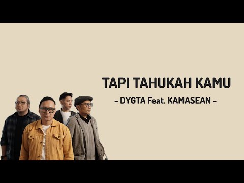 Tapi Tahukah Kamu - DYGRA Feat. KAMASEAN