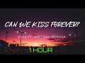 Kina - Can We Kiss Forever? ft. Adriana Proenza (1 Hour Lyric Video)
