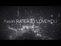 I LOVE YOU - Kevin RATER (15min loop)