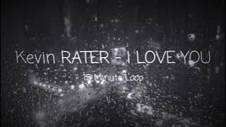 Download lagu I LOVE YOU - Kevin RATER (15min loop)