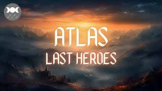 Download lagu Last Heroes - Atlas (Lyrics) ft Heather Sommer