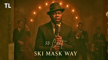 50 Cent – Ski Mask Way (If It Was Recorded in 1955 • Soul & Jazz Reimagined)