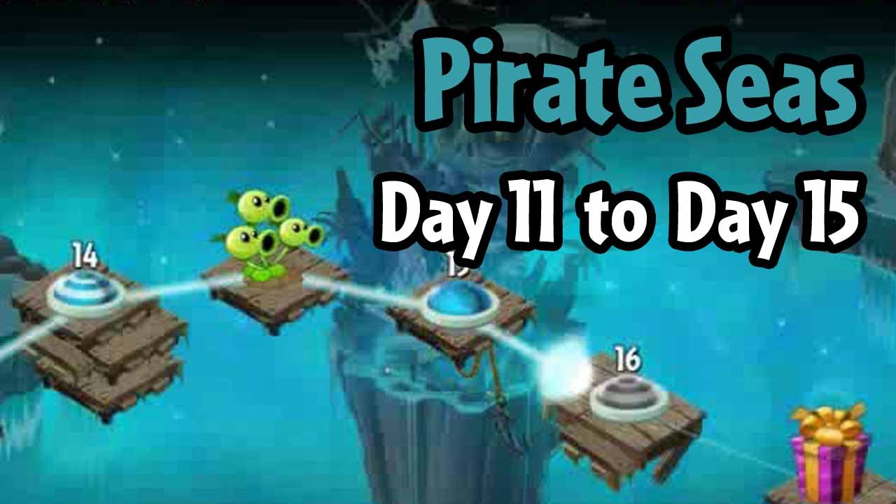 Plants vs Zombies 2 - Pirate Seas Day 11 to Day 15
