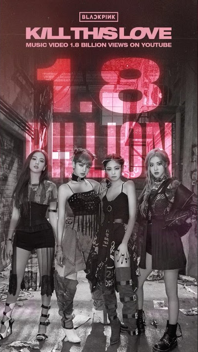 BLACKPINK - 'Kill This Love' M/V HITS 1.8 BILLION VIEWS