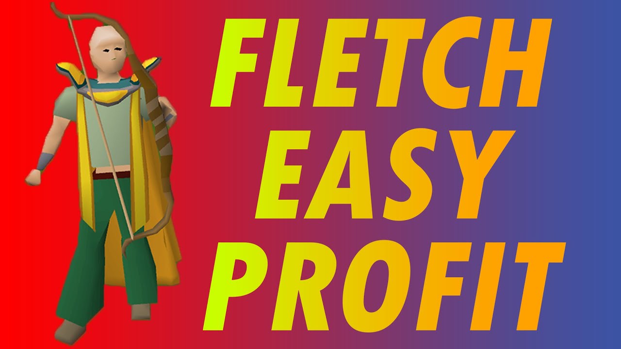 1 99 Fletching Guide PROFIT AFK 0 Time OSRS 2020 YouTube 1-99-fletching-guide-profit-afk-0-time-osrs-2020-youtube