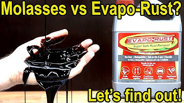 Is Molasses better than Evapo-Rust? Let