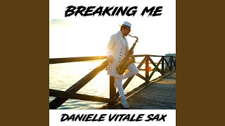 Breaking Me Sax Version