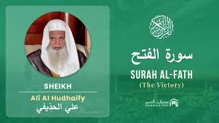 Quran 48   Surah Al Fath سورة الفتح   Sheikh Ali Al Hudhaify - With English Translation