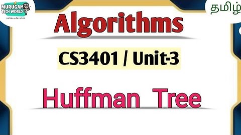 Huffman Tree in algorithms tamil||CS3401||Anna University reg-2021.#algorithms