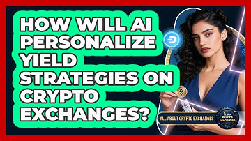 How Will AI Personalize Yield Strategies On Crypto Exchanges? - All About Crypto Exchanges