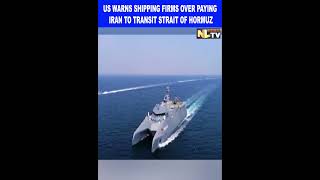 US WARNS SHIPPING FIRMS OVER PAYING IRAN TO TRANSIT STRAIT OF HORMUZ