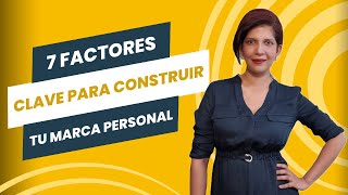 7 Factores Clave para Construir tu Marca Personal