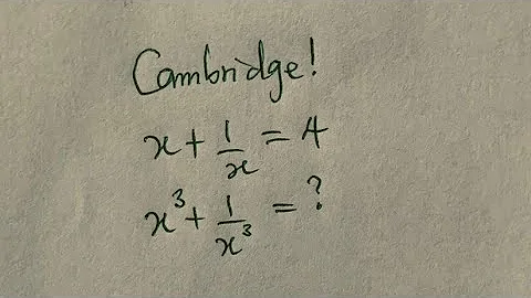 Cambridge  Algebra Trick 💥 | If x + 1/x = 4, Find x³ + 1/x³ | Genius Shortcut Explained!